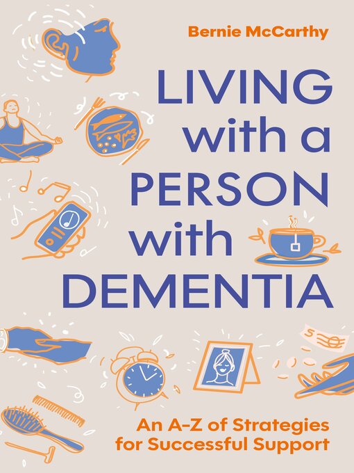 Title details for Living with a Person with Dementia by Bernie McCarthy - Wait list